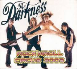 The Darkness : Rock and Roll Circus 2003